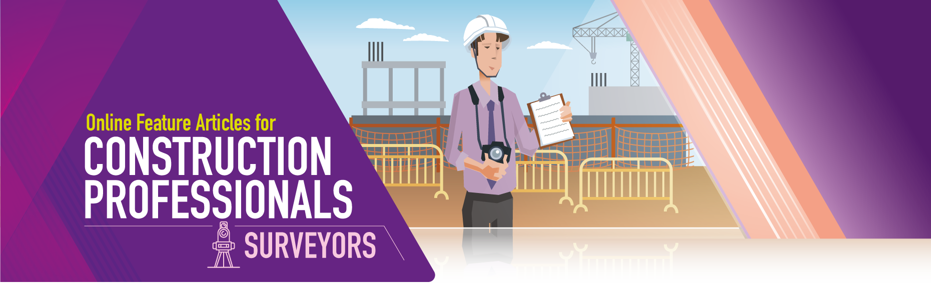 Online Feature Articles for Construction Professionals - Surveyors